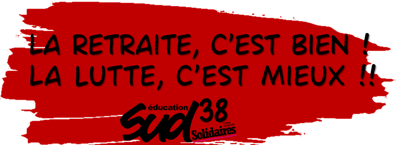 La retraite, c'est bien ! La lutte, c'est mieux !!